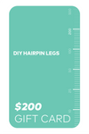 DIY Hairpin Legs $200 gift card.